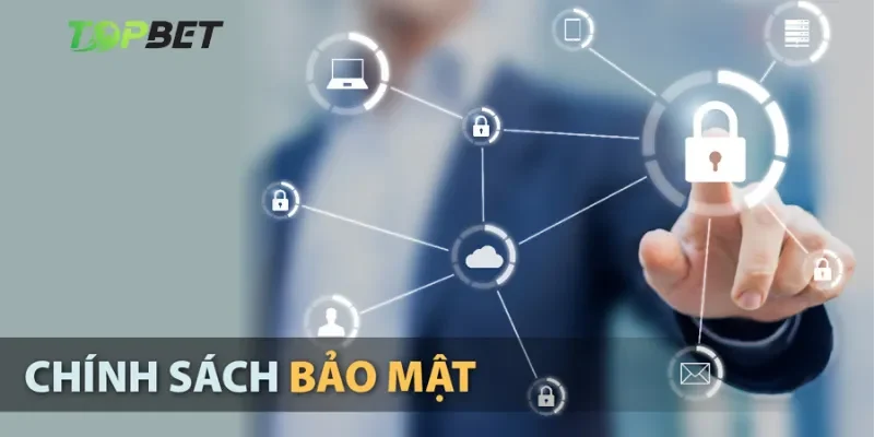 Chính sách bảo mật của nhà cái Topbet